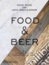 Food & beer. Ediz. illustrata libro