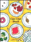 Can I eat that? Ediz. illustrata libro