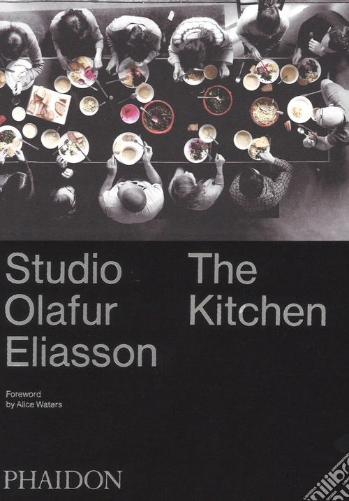 Studio Olafur Eliasson: the kitchen. Ediz. illustrata