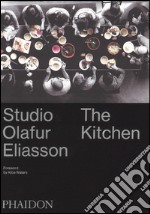 Studio Olafur Eliasson: the kitchen. Ediz. illustrata libro