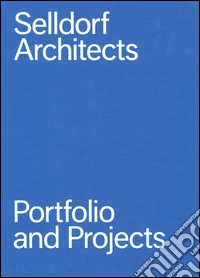 Selldorf architects. Portfolio and projects. Ediz. illustrata libro