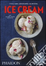 Italian cooking school: ice cream vegetables. The silver spoon kitchen libro