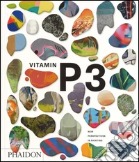 Vitamin P3. New perspectives in painting. Ediz. a colori libro