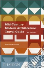 Mid-century modern architecture travel guide. West Coast USA libro