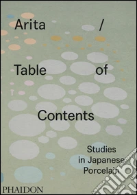 Arita table of contents studies in japanese porcelain. Ediz. illustrata libro