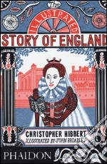 The illustrated story of England. Ediz. a colori