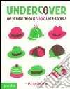 Undercover. One of these things is almost like the others. Ediz. illustrata libro di Bastien Contraire