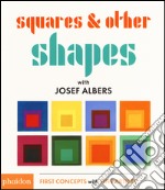 Squares & other shapes with Josef Albers. Ediz. illustrata libro