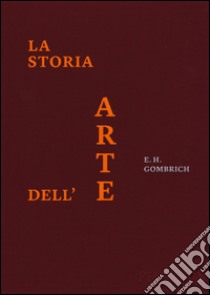 La storia dell'arte. Ediz. a colori, Gombrich Ernst H., Phaidon