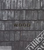 Wood. Ediz. a colori libro