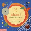 Pizza! An interactive recipe book. No food required! Cook in a book. Ediz. a colori libro