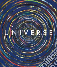 Universe. Exploring the astronomical world. Ediz. a colori libro