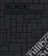 Black. Architecture in monochrome. Ediz. a colori libro