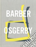 Barber Osgerby. Projects. Ediz. a colori libro