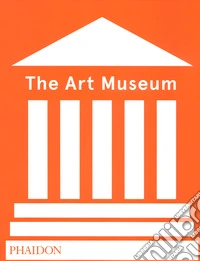 The Art Museum. Ediz. a colori libro