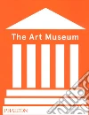 The Art Museum. Ediz. a colori libro