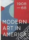 Modern art in America (1908-1968). Ediz. a colori libro di Agee William C.