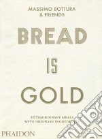 Bread is gold. Ediz. illustrata