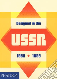 Designed in the USSR: 1950-1989. Ediz. a colori libro