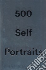 500 self-portraits. Nuova ediz.