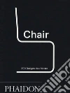 Chair. 500 designs that matter. Ediz. illustrata libro