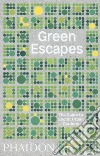 Green escapes. The guide to secret urban gardens libro di Musgrave Toby