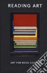 Reading Art. Art for book lovers. Ediz. a colori libro