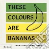 These colours are bananas. Ediz. a colori libro