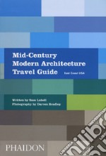 Mid-century modern architecture travel guide. East coast USA libro