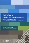 Mid-century modern architecture travel guide. East coast USA libro di Lubell Sam