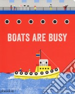 Boats are busy. Ediz. a colori libro