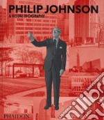 Philip Johnson. Ediz. inglese libro