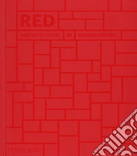 Red. Architecture in monochrome. Ediz. a colori libro