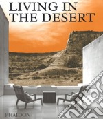 Living in the desert. Ediz. illustrata libro