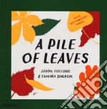 A pile of leaves. Ediz. a colori