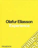 Olafur Eliasson. Experience. Ediz. illustrata libro