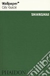 Shanghai. Ediz. inglese libro
