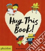 Hug this book! Ediz. a colori