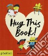 Hug this book! Ediz. a colori libro di Saltzberg Barney