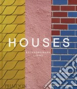 Houses. Extraordinary living. Ediz. illustrata libro