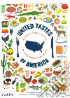 United tastes of America. An atlas of food facts & recipes from every state! libro di Langholtz Gabrielle