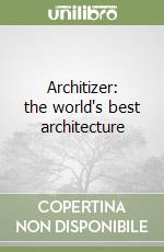 Architizer: the world's best architecture libro