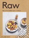 Raw. Recipes for a modern vegetarian lifestyle libro di Eiriksdottir Solla