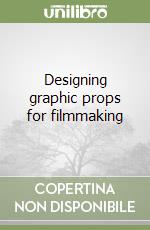 Designing graphic props for filmmaking libro