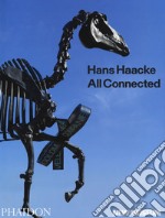 Hans Haacke. All connected. Ediz. illustrata libro