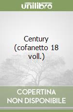 Century (cofanetto 18 voll.) libro