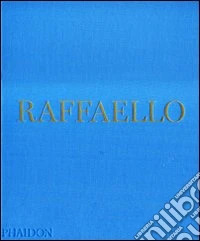 Raffaello. Ediz. illustrata