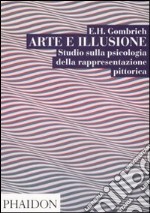 Arte e illusione. Studio sulla psicologia della rapprentazione pittorica libro