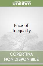 Price of Inequality libro usato