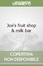 Joe's fruit shop & milk bar libro